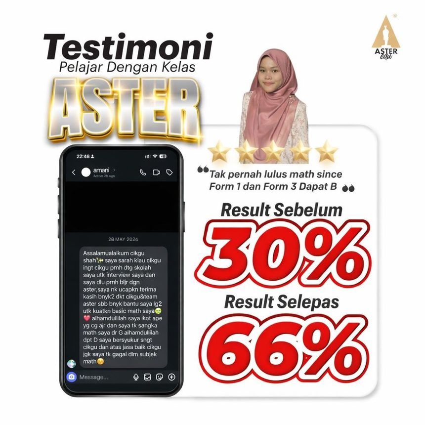 Kad testimoni pelajar Aster — result sebelum dan selepas: 30% ke 66%. Tak pernah lulus math since Form 1 dan Form 3 Dapat B